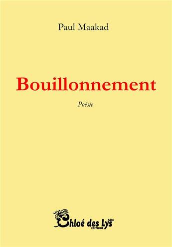 Couverture du livre « Bouillonnement » de Paul Maakad aux éditions Chloe Des Lys