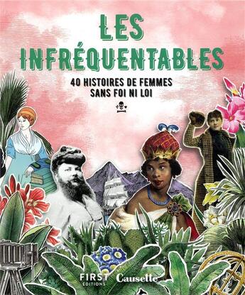 Couverture du livre « Les infréquentables ; 40 histoires de femmes sans foi ni loi » de  aux éditions First