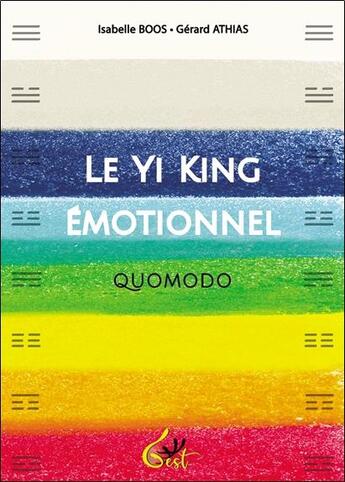 Couverture du livre « Le yi king émotionnel : quomodo » de Gerard Athias et Isabelle Boos aux éditions Gest