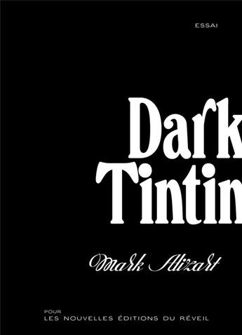 Couverture du livre « Dark Tintin » de Mark Alizart aux éditions Editions Du Reveil