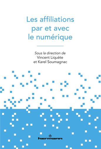 Couverture du livre « Les affiliations par et avec le numérique » de Vincent Liquete et Karel Soumagnac aux éditions Hermann