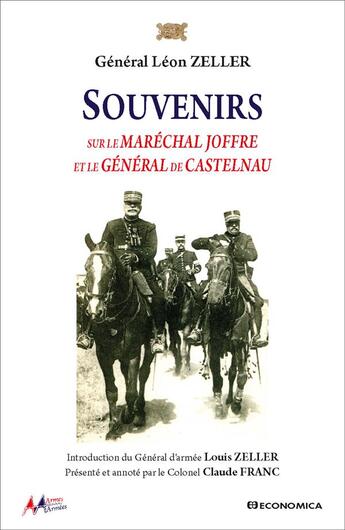 Couverture du livre « Souvenirs sur le maréchal Joffre et le général de Castelnau » de Léon Zeller aux éditions Economica