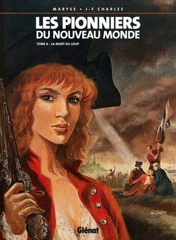 Couverture du livre « Les pionniers du Nouveau Monde Tome 6 : la mort du loup » de Maryse Charles et Jean-Francois Charles aux éditions Glenat