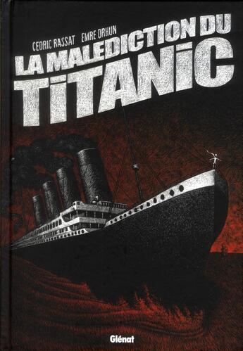 Couverture du livre « La malédiction du Titanic » de Cedric Rassat et Emre Orhun aux éditions Glenat