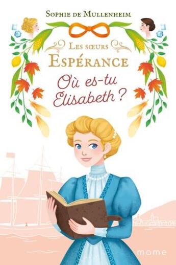 Couverture du livre « Les soeurs Espérance Tome 2 : où es-tu Elisabeth ? » de Sophie De Mullenheim aux éditions Mame