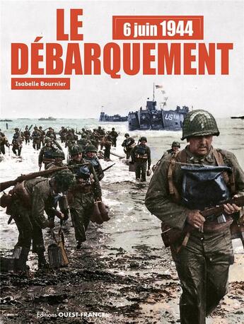 Couverture du livre « 6 juin 1944 le debarquement (+dvd) » de Isabelle Bournier aux éditions Ouest France