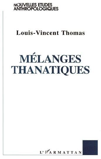 Couverture du livre « Mélanges thanatiques » de Thomas Louis-Vincent aux éditions L'harmattan