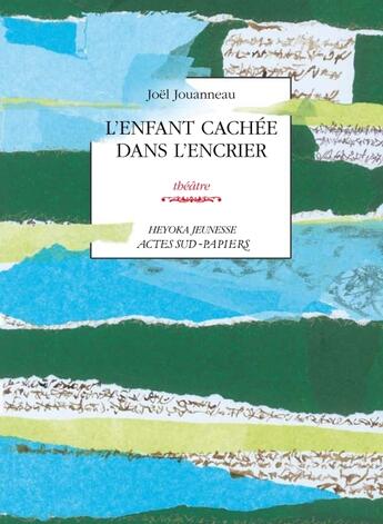 Couverture du livre « L'enfant cachée dans l'encrier » de Jouanneau Joel aux éditions Actes Sud