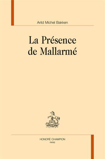 Couverture du livre « La présence de Mallarmé » de Arild Michel Bakken aux éditions Honore Champion