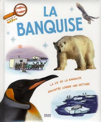 Couverture du livre « La banquise » de Frederic Denhez aux éditions Milan