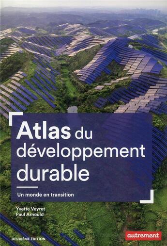 Couverture du livre « Atlas du developpement durable : un monde en transition (2e édition) » de Yvette Veyret et Paul Arnould aux éditions Autrement