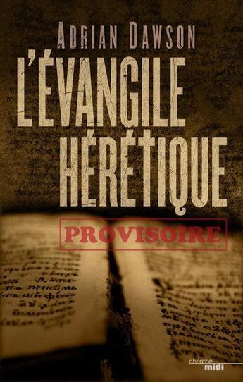 Couverture du livre « L'évangile hérétique » de Adrian Dawson aux éditions Cherche Midi