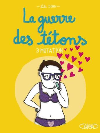 Couverture du livre « La guerre des tétons Tome 3 : Mutation » de Lili Sohn aux éditions Michel Lafon