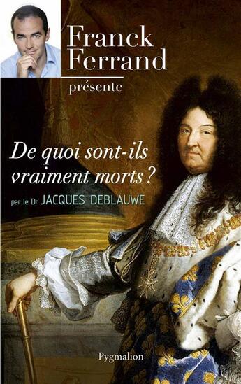 Couverture du livre « De quoi sont-ils vraiment morts ? » de Deblauwe Jacques aux éditions Pygmalion