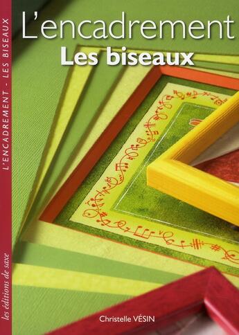 Couverture du livre « L'encadrement ; les biseaux » de Christelle Vesin aux éditions De Saxe