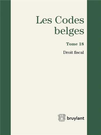 Couverture du livre « Les codes belges t.18 ; droit fiscal 2016 » de  aux éditions Bruylant