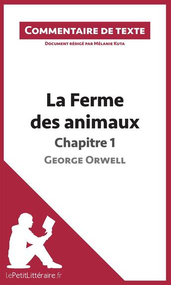 Couverture du livre « La ferme des animaux de George Orwell : chapitre 1 » de Melanie Kuta aux éditions Lepetitlitteraire.fr