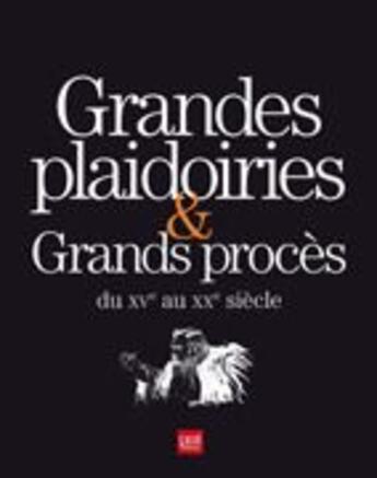 Couverture du livre « Grandes plaidories et grands procès du XVe au XXe siècle » de  aux éditions Prat