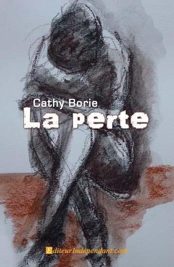 Couverture du livre « La perte » de Cathy Borie aux éditions Edilivre