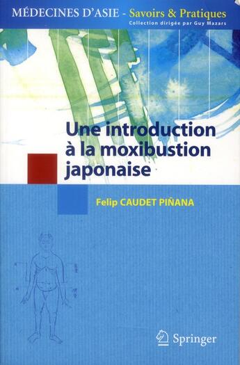 Couverture du livre « Une introduction à la moxibustion japonaise » de Felip Caudet Pinana aux éditions Springer