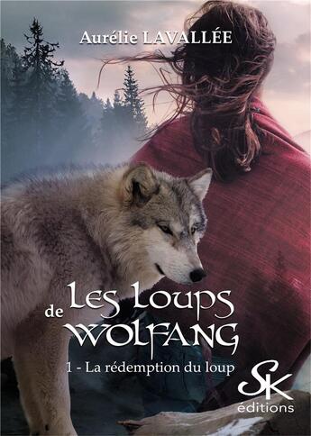 Couverture du livre « Les loups de Wolfang Tome 1 : la rédemption du loup » de Aurelie Lavallee aux éditions Sharon Kena