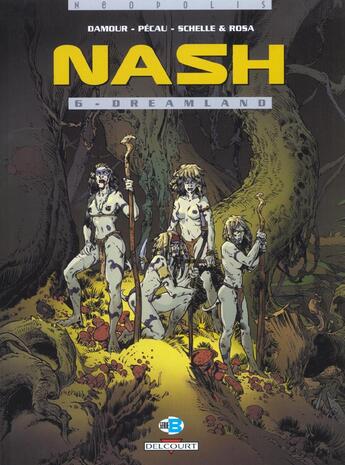 Couverture du livre « Nash t.6 ; dream land » de Damour et Pecau aux éditions Delcourt