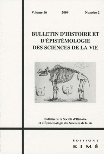 Couverture du livre « BULLETIN D'HISTOIRE ET D'EPISTEMOLOGIE DES SCIENCES DE LA VIE n.16/2 » de  aux éditions Kime