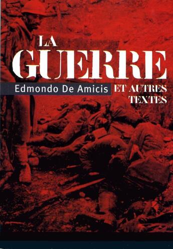 Couverture du livre « La guerre ; et autres textes » de Edmondo De Amicis aux éditions Mille Et Une Nuits