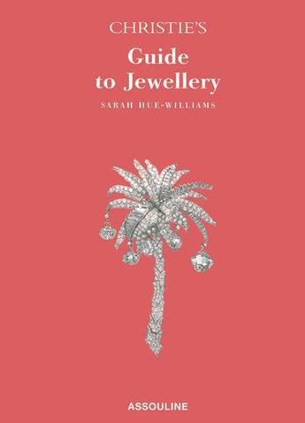 Couverture du livre « Christie's guide to jewellery » de Sarah Hue-Williams aux éditions Assouline