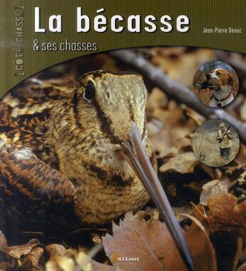 Couverture du livre « La bécasse et ses chasses » de Jean-Pierre Denuc aux éditions Artemis