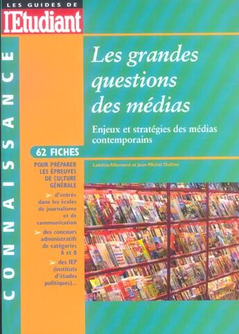 Couverture du livre « Les grandes questions des medias - enjeux et stategie des medias contemporains » de Allemand/Oullion aux éditions L'etudiant