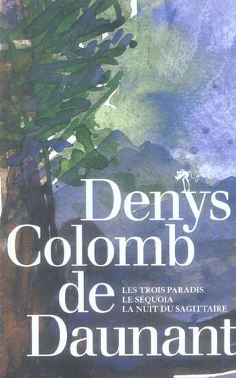 Couverture du livre « Coffret denys colomb de daunant ; les trois paradis, le séquoia, la nuit du sagittaire » de Colom De Daunan aux éditions Au Diable Vauvert