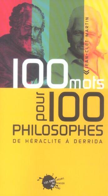 Couverture du livre « Cent mots pour cent philosophes » de Jean-Clet Martin aux éditions Empecheurs De Penser En Rond