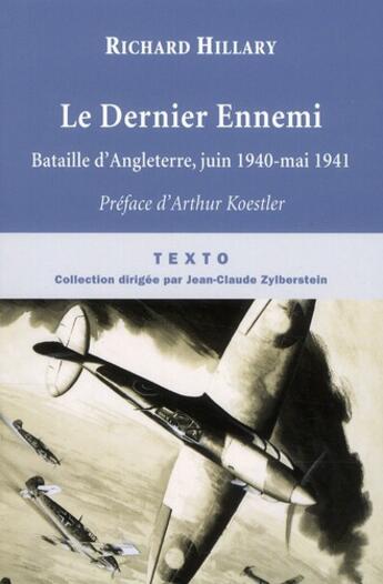 Couverture du livre « Le dernier ennemi ; bataille d'Angleterre, juin 1940-mai 1941 » de Richard Hillary aux éditions Tallandier