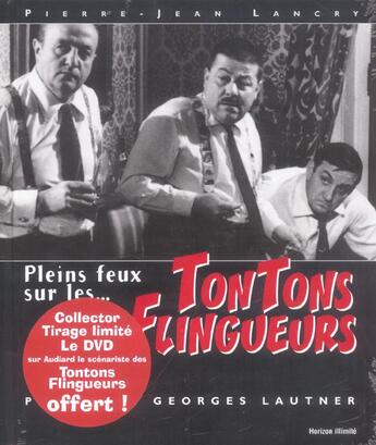 Couverture du livre « Pleins feux sur les tontons flingueurs - collector + dvd » de Pierre-Jean Lancry aux éditions Horizon Illimite