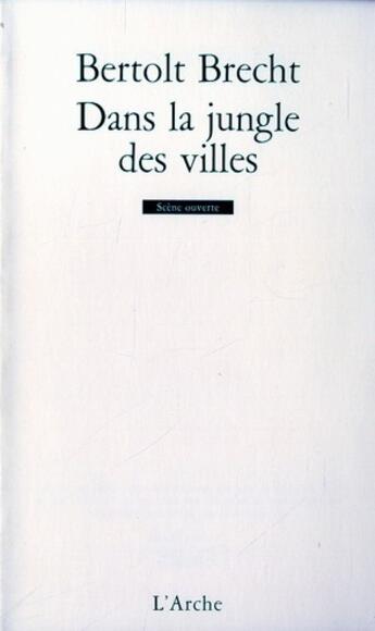 Couverture du livre « Dans la jungle des villes » de Bertolt Brecht aux éditions L'arche