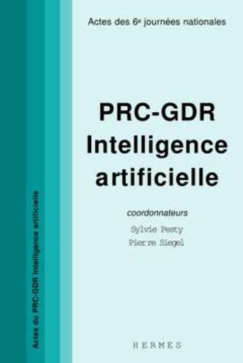 Couverture du livre « Prc-gdr intelligence artificielle (actes des 6es journees nationales) » de Pesty Sylvie aux éditions Hermes Science Publications