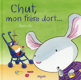 Couverture du livre « Chut, mon frère dort... » de Ruth Ohi aux éditions Mijade