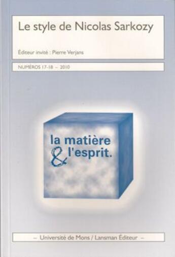 Couverture du livre « La matière & l'esprit ; le style de Nicolas Sarkozy » de  aux éditions Lansman