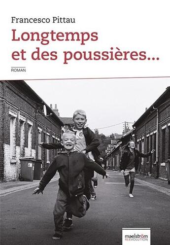 Couverture du livre « Longtemps et des poussières... » de Francesco Pittau aux éditions Maelstrom