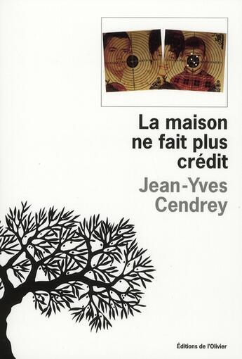 Couverture du livre « La maison ne fait plus crédit » de Jean-Yves Cendrey aux éditions Editions De L'olivier