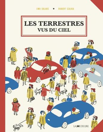 Couverture du livre « Les terrestres vus du ciel » de Eva Solarz et Robert Czajka aux éditions La Joie De Lire