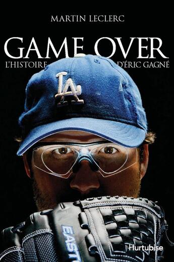 Couverture du livre « Game over : l' histoire d'eric gagne » de Leclerc Martin aux éditions Editions Hurtubise