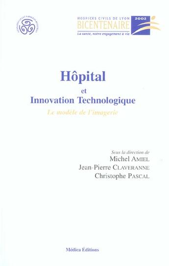 Couverture du livre « Hôpital et innovation technologique ; le modèle de l'imagerie » de Jean-Pierre Claveranne et Michel Amiel et Christophe Pascal aux éditions Economica