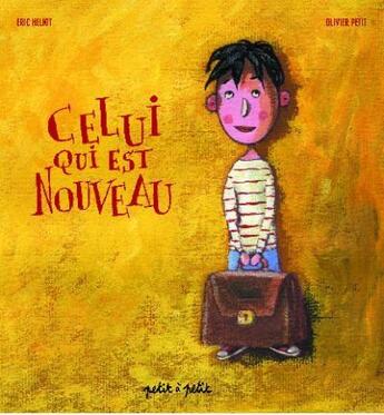 Couverture du livre « Celui qui est nouveau » de  aux éditions Petit A Petit