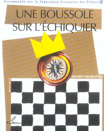 Couverture du livre « Une boussole sur l'echiquier - recommande par la federation francaise des echecs (ffe) » de Parmentier/Delivre aux éditions Olibris