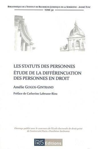 Couverture du livre « Les statuts des personnes ; étude de la différenciation des personnes en droit » de A Gogos-Gintrand aux éditions Irjs