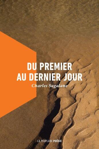 Couverture du livre « Du premier au dernier jour » de Charles Sagalane aux éditions La Peuplade