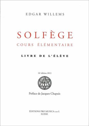 Couverture du livre « Solfège, cours élémentaire ; livre de l'élève » de Edgar Willems aux éditions Pro Musica