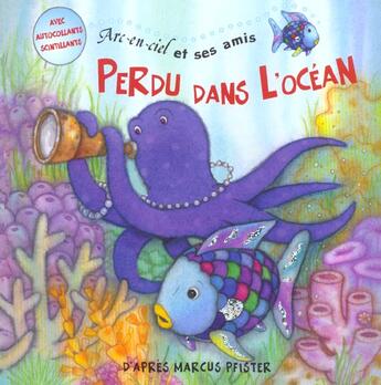 Couverture du livre « Arc-en-ciel et ses amis - perdu dans l'ocean » de David A Clar aux éditions Nord-sud